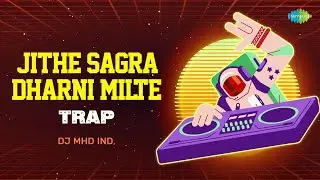 Jithe Sagra Dharni Milte - Trap | Marathi Cover Song | DJ MHD IND | Saregama Open Stage