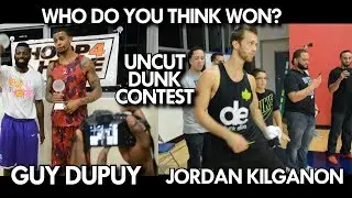 JORDAN KILGANON VS GUY DUPUY DUNK CONTEST - UNCUT - WHO DO YOU THINK WON?