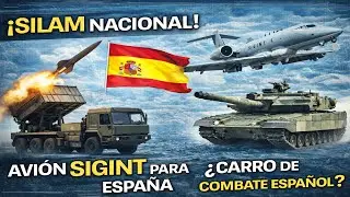 ¡SILAM NACIONAL! AVIÓN SIGINT ¿CARRO DE COMBATE ESPAÑOL?
