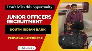 South Indian Bank Recruitment 2025 &ndash; A Golden Opportunity! | My Experience & Career Tips