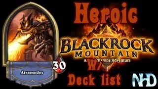 Let's Play Hearthstone Blackrock Mountain Heroic (The Hidden Laboratory): Atramedes (w/ Deck list)
