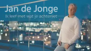 Jan de Jonge  -  Ik leef met wat je achterliet