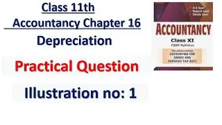 D.K. Goel Illustration no: 1 Depreciation - Chapter 16| Class 11 Accounts |