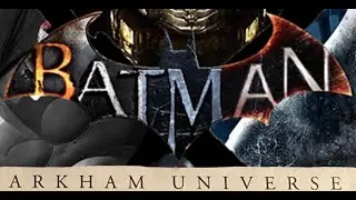 Batman Arkham Universe (All Batsuits and Batmobiles)