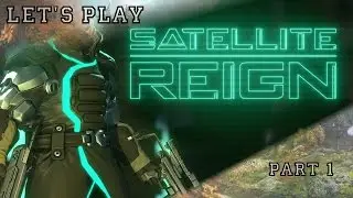 Satellite Reign Part 1