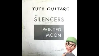 THE SILENCERS - Painted Moon (tuto guitare)