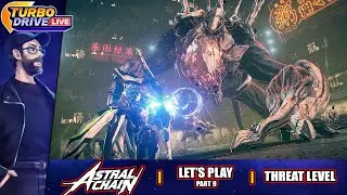 THREAT LEVEL | Astral Chain - Part 9