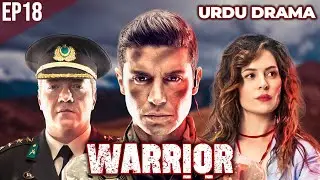 WARRIOR S3-EP 18 | Turkish Drama in Urdu