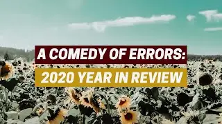 A Comedy of Errors | Year in My Life: 2020