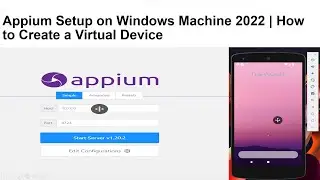 Appium Setup on Windows Machine 2022 | How to Create a Virtual Device