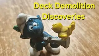 Deck Demolition Discoveries