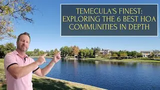 Temecula's Finest!!! Exploring the 6 Best HOA Communities in Depth