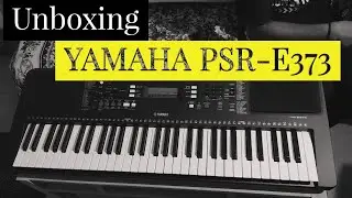 Unboxing New Yamaha PSR-E373 Keyboard | Best Keyboard For Beginner | In Budgeted Price Range |