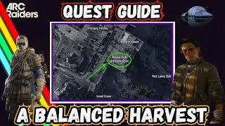 A Balanced Harvest | Quick Quest Guide | ARC Raiders