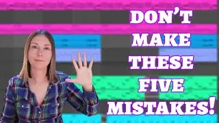 5 Music Production Mistakes (and tips to fix them)