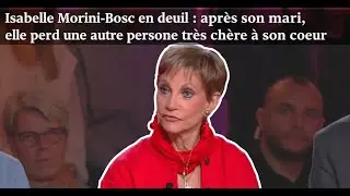 Isabelle Morini-Bosc en deuil : apr&egrave;s son mari, elle perd une autre personne tr&egrave;s ch&egrave;re &agrave; son coeur