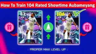 Free Showtime Pierre Aubameyang  Training Guide eFootball 2026 || How To Train 104 Rated Aubameyang