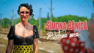 SIMONA BANICA . Prietena mea (oficial video)