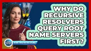 Why Do Recursive Resolvers Query Root Name Servers First?