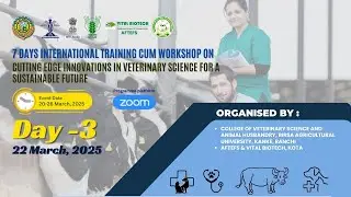 🚀 Day 3 - International Training Workshop on Veterinary Science | Cutting-Edge Innovations 🐄🔬