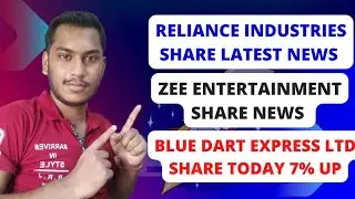 Reliance Share News ⚫ Zee Entertainment Stock Latest News ⚫ Blue dart Share 7% up #stockmarket