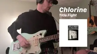 Title Fight - Chlorine (Guitar Cover)