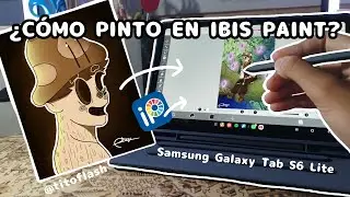 ⭐ &iquest;C&Oacute;MO PINTO EN IBIS PAINT? ⭐ | Probando Samsung Galaxy Tab S6 Lite | @tito_flash