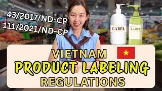 Vietnam Product Labeling Regulations: Decoding Decrees No. 43 & No. 111