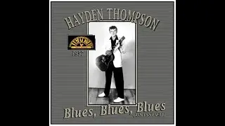 Hayden Thompson - Blues, Blues, Blues (1957 Unissued)