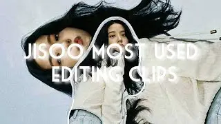 ❒ blackpink jisoo most used editing clips オ🥢