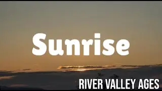 Sunrise By River Valley AGES Lyric Video
