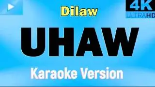 UHAW (KARAOKE 🎤 FULL HD ) - Dilaw