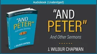 And Peter | J. Wilbur Chapman | Christian Audiobook