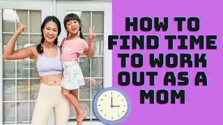 11 Tips to Find Time to Workout As a Mom