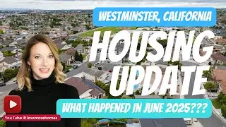 Westminster CA Housing Market Update for June 2025