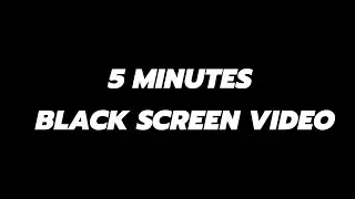 5 minutes+ pure black screen 😧 - black screen 