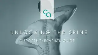 Unlocking the Spine; A Sports Therapists Guide
