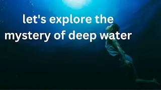 unseen mystery of deep water mystery and relaxing video