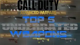 COD AW TOP 5 UNDERRATED GUNS