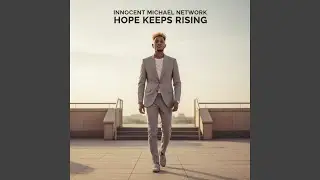 Hope Keeps Rising