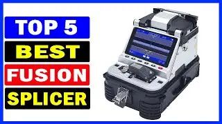 Top 5 Best Splicer Machines Of 2024 | Best Fusion Splicer Machine Review 2024
