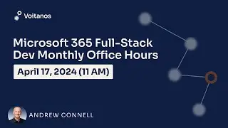 Microsoft 365 Full-Stack Developer Office Hours - April 2024