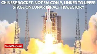 Chinese rocket, not Falcon 9, linked to upper stage on lunar impact trajectory