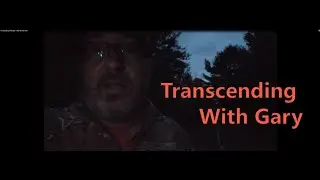 Transcending With Gary - Why Are We Here?