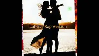 Lut Gye #Rap Version | Dev vedik