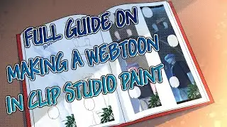 Full Guide on Making a Webtoon in Clip Studio Paint