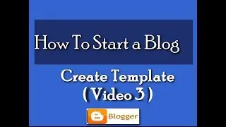 Blogger Tutorial: Create own Template in Blogger. Add HTML and JavaScript Code.