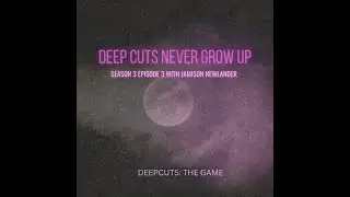 Season 3 Episode 3: Deep Cuts: Never Grow Up (#80)