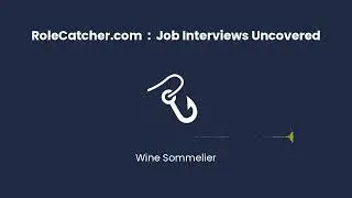 Wine Sommelier : Job Interviews Uncovered