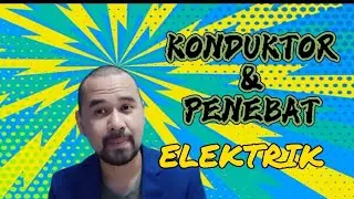 SAINS TAHUN 4 | KONDUKTOR & PENEBAT ELEKTRIK